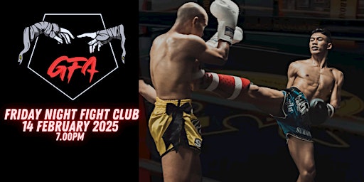 FRIDAY NIGHT FIGHT CLUB - FEEL THE LOVE EDITION | 291 Serangoon Rd