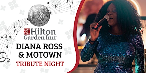 Diana Ross & Motown Tribute Night | Hilton Garden Inn Abingdon Oxford