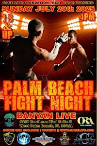 PALM BEACH FIGHT NIGHT - 18 and older ONLY! JULY 20th 2025 | The Banyan Live