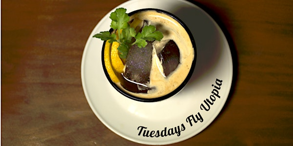 Tuesdays Fly Utopia | Flor 2 Tapas Bar