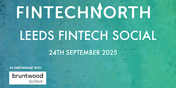 Leeds FinTech Social | West Village - Bruntwood SciTech