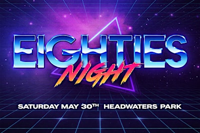 80s Night at Headwaters Park | Headwaters Park