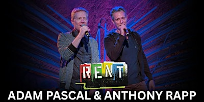 Adam Pascal & Anthony Rapp LIVE in Halifax! | Bella Rose Arts Centre