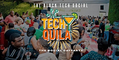 BLACK TECH SOCIAL| TECH-QUILA SOCIAL DAYPARTY  | 2-9 FRI NOV 6TH @ KAMP | Kamp Houston