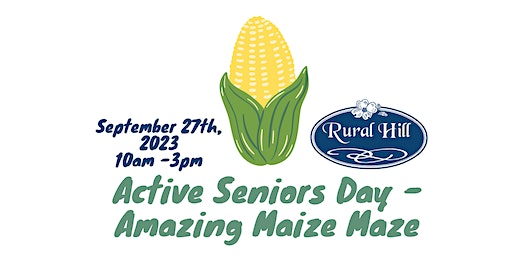 Active Seniors Day - Amazing Maize Maze (Huntersville) | Historic Rural Hill