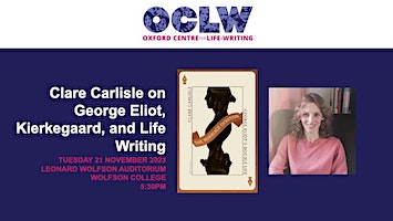 Clare Carlisle on "George Eliot, Kierkegaard, and Life Writing" | Leonard Wolfson Auditorium