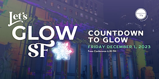 Let's Glow SF 2023 Countdown to Glow | Downtown San Francisco