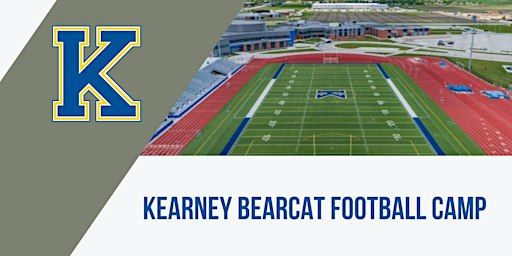 2024 Kearney Bearcat Commitment to Excellence Football Camp | Kearney High School