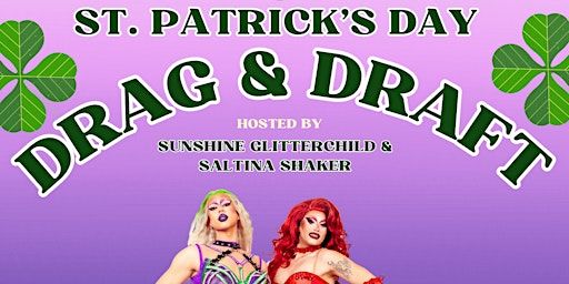 DRAG & DRAFT: St. Pattie's Drag Show at Broadhead | Broadhead Brewing Company