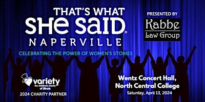 "That's What She Said" Naperville presented by Kabbe Law Group | Wentz Concert Hall/Fine Arts Center, East Chicago Avenue, Naperville, IL, USA