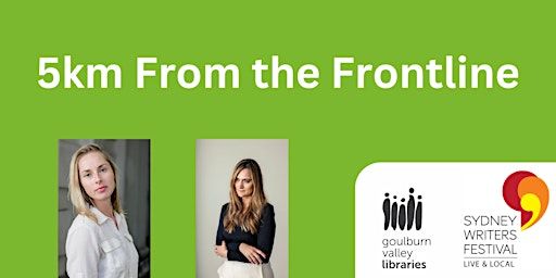 SWF - Live & Local - 5km From the Frontline at Euroa Library | Euroa Library