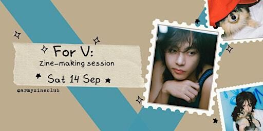 For V: BTS Zine-making Sessions | Rich Mix