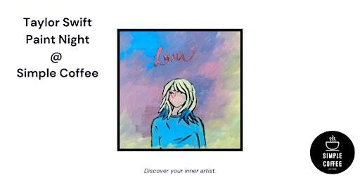 Paint Night - Taylor Swift | Simple Coffee