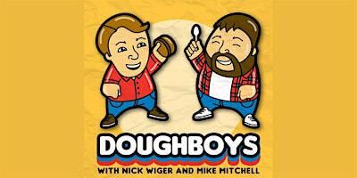 Doughboys with Mike Mitchell and Nick Wiger | Palace of Fine Arts Theatre