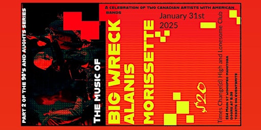 ‘90s and Aughts Series Part II - The Music of Big Wreck / Alanis Morrisette | Times Change(d) High & Lonesome Club