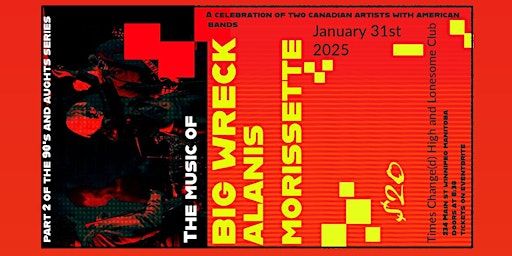 ‘90s and Aughts Series Part II - The Music of Big Wreck / Alanis Morrisette | Times Change(d) High & Lonesome Club
