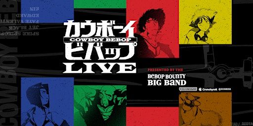 Cowboy Bebop LIVE | Mesa Theater