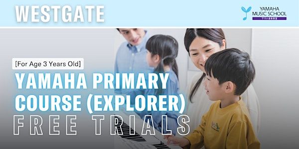Yamaha Primary Course Explorer (Age 3) @ Westgate | Yamaha (Music Store & School) - Westgate