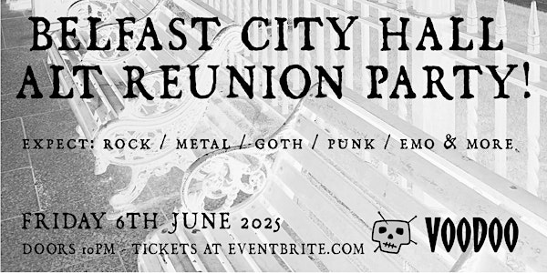 Belfast City Hall Alt Reunion Party at Voodoo Belfast 6/6/25 | Voodoo Belfast