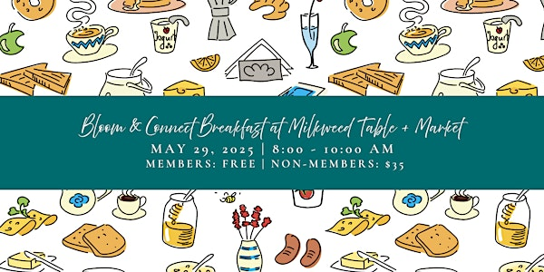 Bloom & Connect Breakfast at Milkweed Table + Market | MILKWEED table + market
