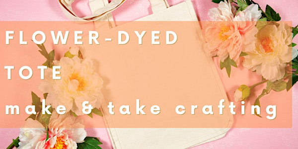 Make & Take Crafting: Flower Dyed Tote Bag | Design Hive
