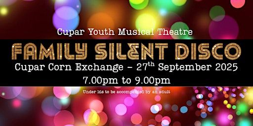 CYMT Family Silent Disco | Corn Exchange