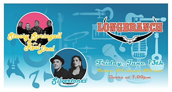 Silvertones and Stacey Springall & The Real Deal @ The Longbranch! | Long Branch Good Times Beverage Company
