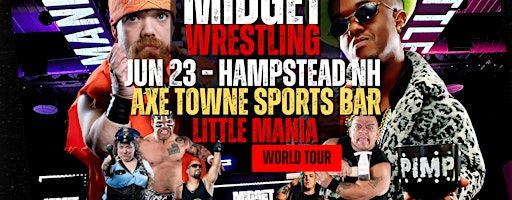 Little Mania Midget Wrestling – Hampstead, NH – Jun 23, 2025 – Buy Now | Axe Towne Sports Bar