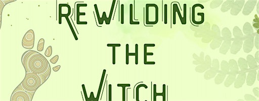 Rewilding The Witch | The Leftfield in