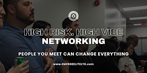 HIGH RISK, HIGH VIBE - networking event | 9251 Yonge St