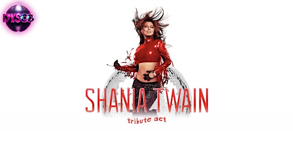 The SHANIA TWAIN Experience with Live Tributes @ DysCo | DYSCO Liverpool
