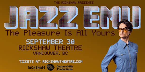 Jazz Emu 'The Pleasure Is All Yours Tour' | Rickshaw Theatre