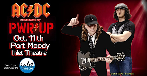 PWR/UP  ~ CANADA'S PREMIER AC/DC TRIBUTE CONCERT | Inlet Theatre