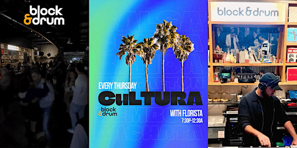 Cultura @ Block & Drum | BLOCK & DRUM