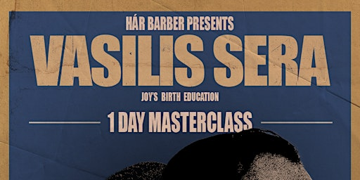 Hár Barber Presents: VASILIS SERA  Joy’s Birth Education 1 DAY MASTERCLASS | Hár Barber Kirkcaldy
