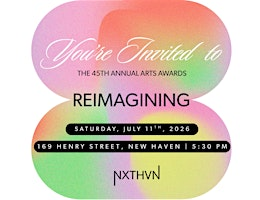 Reimagining: 45th Annual Arts Awards | NXTHVN