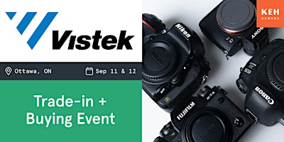 Sell your camera gear (free event-no ticket needed) at Vistek Ottawa | Vistek Ottawa