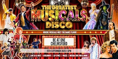 The Greatest MUSICALS Daytime Disco - Chelmsford | Be At One - Chelmsford