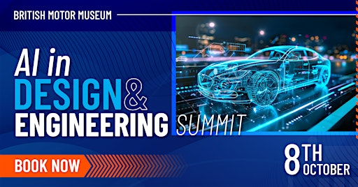 AI in Design & Engineering Summit | British Motor Museum Conference and Event Centre
