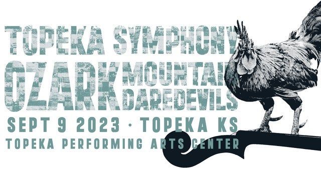 Ozark Mountain Daredevils And The Topeka Symphony 2024 (Topeka) | Topeka Performing Arts Center