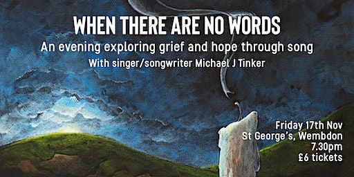 When There Are No Words - Michael J Tinker | St. George's Church,  Wembdon
