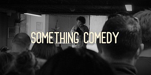 Something Comedy #8 at The Bookshop Alehouse | The Bookshop Alehouse