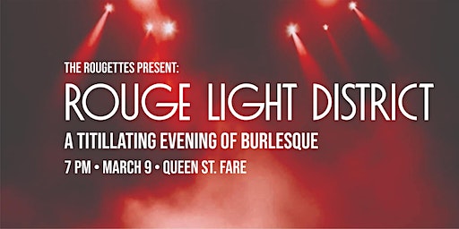 The Rougettes Present: Rouge Light District | Queen St. Fare