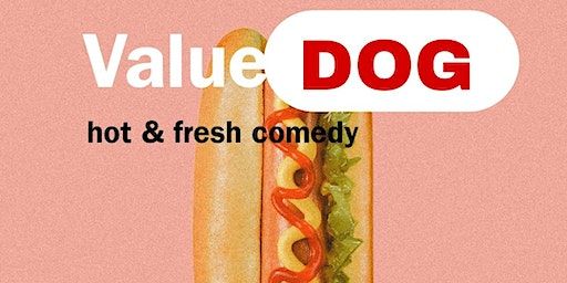 Value Dog presents: VALUE DOG COMEDY | Bar Orwell