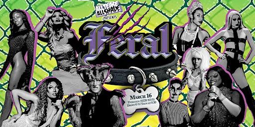 All Tease All Shade presents: FERAL! | Evolution Wonderlounge