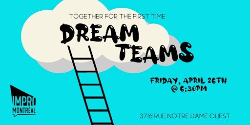 Dream Teams | Impro Montréal / Montreal Improv
