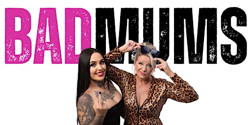 BAD MUMS | Newcastle Comedy Club