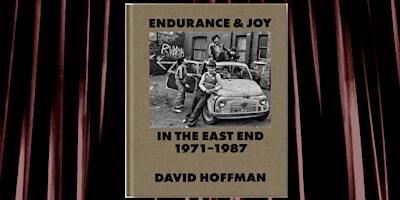 The Gentle Author Presents David Hoffman: Endurance & Joy | The Wanstead Tap Ltd