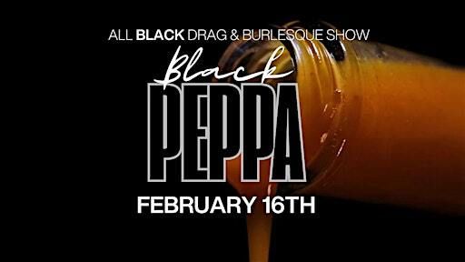 BLACK PEPPA- All Black Drag and Burlesque Showcase | The Bus Stop Theatre Co-operative