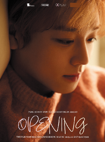 PARK JIHOON WINTER FAN MEETING ‘OPENING’ IN MACAU/樸志訓冬日見面會 ‘OPENING’ 澳門站｜其他 | 巴黎人劇場